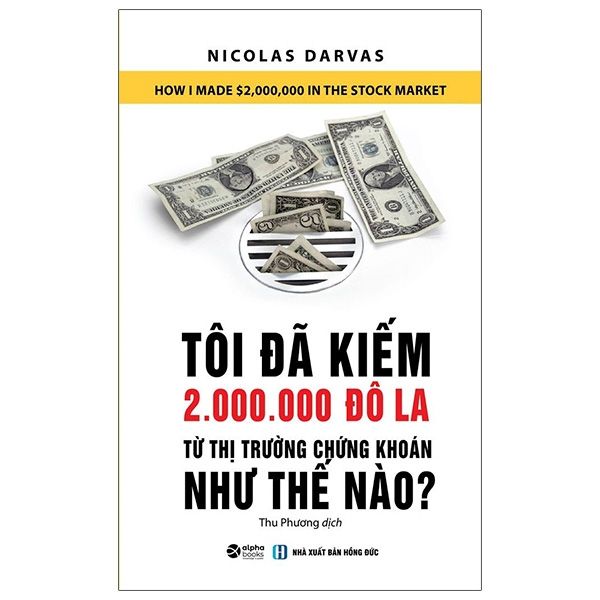 Tôi Đã Kiếm 2.000.000 Đồ La Từ Thị Trường Chứng Khoán (tái bản 2021)