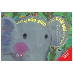 Ehon Nhật Bản - Trường Mẫu Giáo Của Chú Voi Grumpa