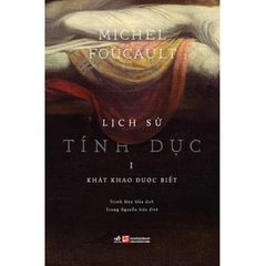 Lịch Sử Tính Dục - Tập 1 - Khát Khao Được Biết