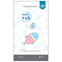 Mình Là Cá, Việc Của Mình Là Bơi