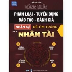 Công Thức Phân Loại Tuyển Dụng Đào Tạo Đánh Giá Nhân Sự Để Tìm Trúng Nhân Tài
