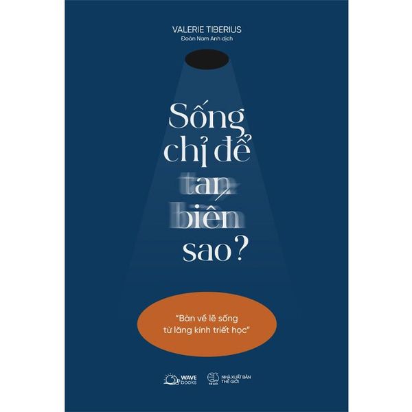 Sống Chỉ Để Tan Biến Sao?