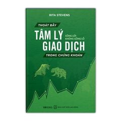 Thoát Bẫy Tâm Lý Giao Dịch Trong Chứng Khoán – Gồng Lời Không Gồng Lỗ