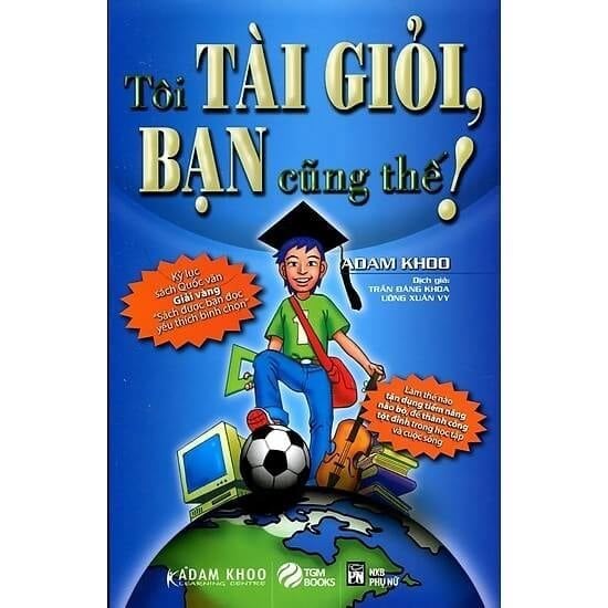 Tôi Tài Giỏi - Bạn Cũng Thế