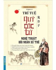 Trí Tuệ Quỷ Cốc Tử - Nghệ Thuật Đối Nhân Xử Thế