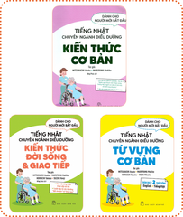 Trọn Bộ Tiếng Nhật Chuyên Ngành Điều Dưỡng Kaigo (3 Cuốn – Có Tiếng Việt)