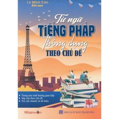Từ Ngữ Tiếng Pháp Thông Dụng Theo Chủ Đề