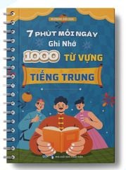 7 phút mỗi ngày Ghi nhớ 1000 từ vựng Tiếng Trung