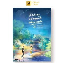 Không có người như anh  Tập 2