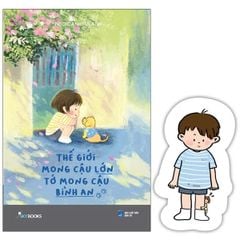 Thế Giới Mong Cậu Lớn - Tớ Mong Cậu Bình An
