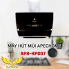  Máy hút mùi Apechome APH-HP007 