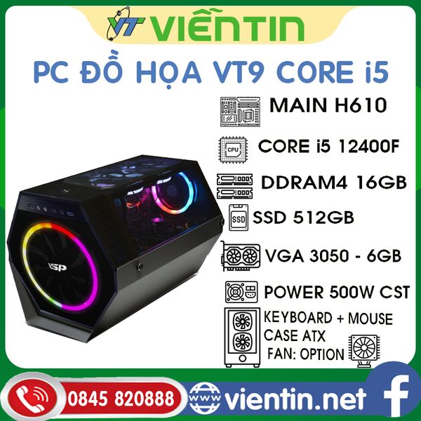 Máy tính để bàn PC Đồ Họa VT9 (Main H610, CPU Core i5 12400F, DDR4 16GB, SSD512G, VGA 3050-6GB, CASE+PSU 500W)