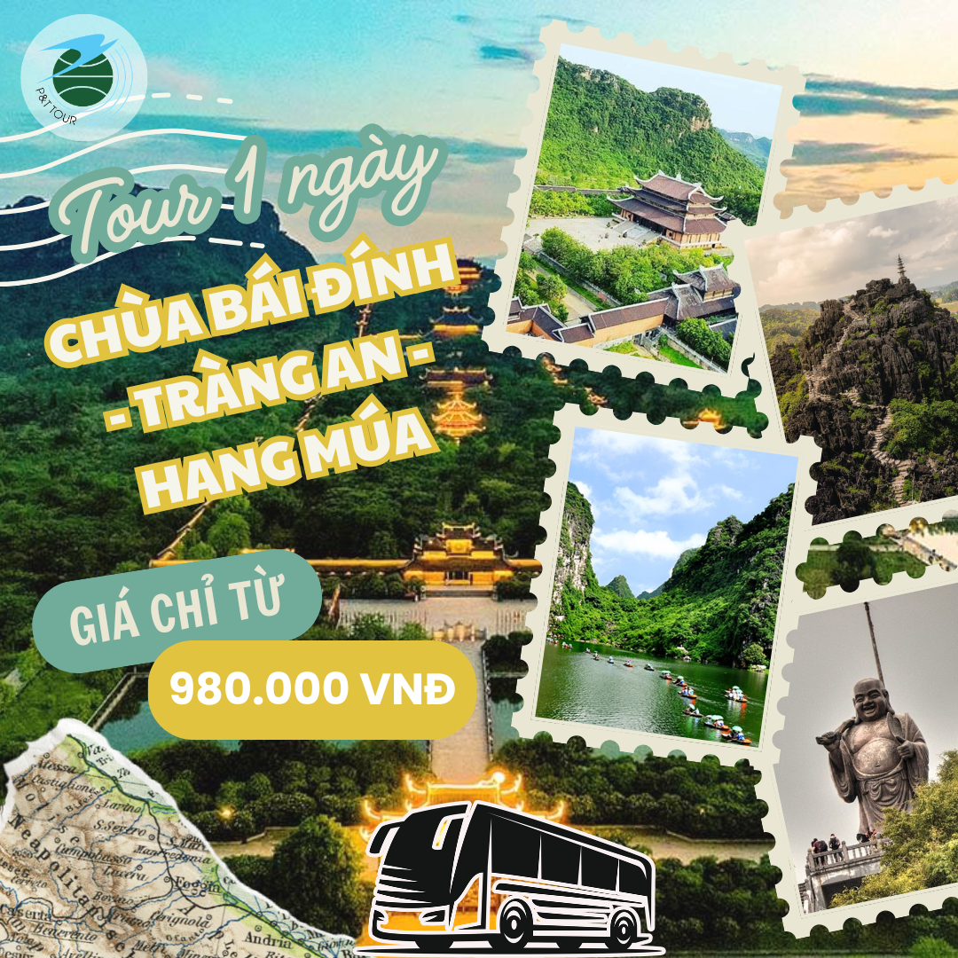  CHÙA BÁI ĐÍNH - HANG MÚA - TRÀNG AN 1 NGÀY 