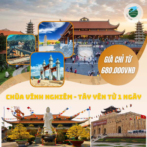  CHÙA VĨNH NGHIÊM - TÂY YÊN TỬ 1 NGÀY 