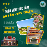  TÂY THIÊN-THIỀN VIỆN TRÚC LÂM AN TÂM 1 NGÀY 