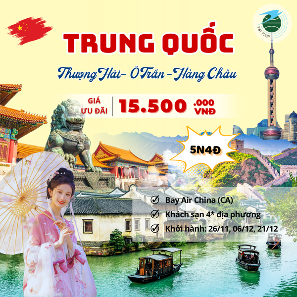  TOUR TRUNG QUỐC HÀ NỘI-THƯỢNG HẢI-Ô TRẤN 5N4Đ 