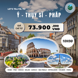  Tour Ý-Thụy Sĩ-Pháp 10N9Đ 