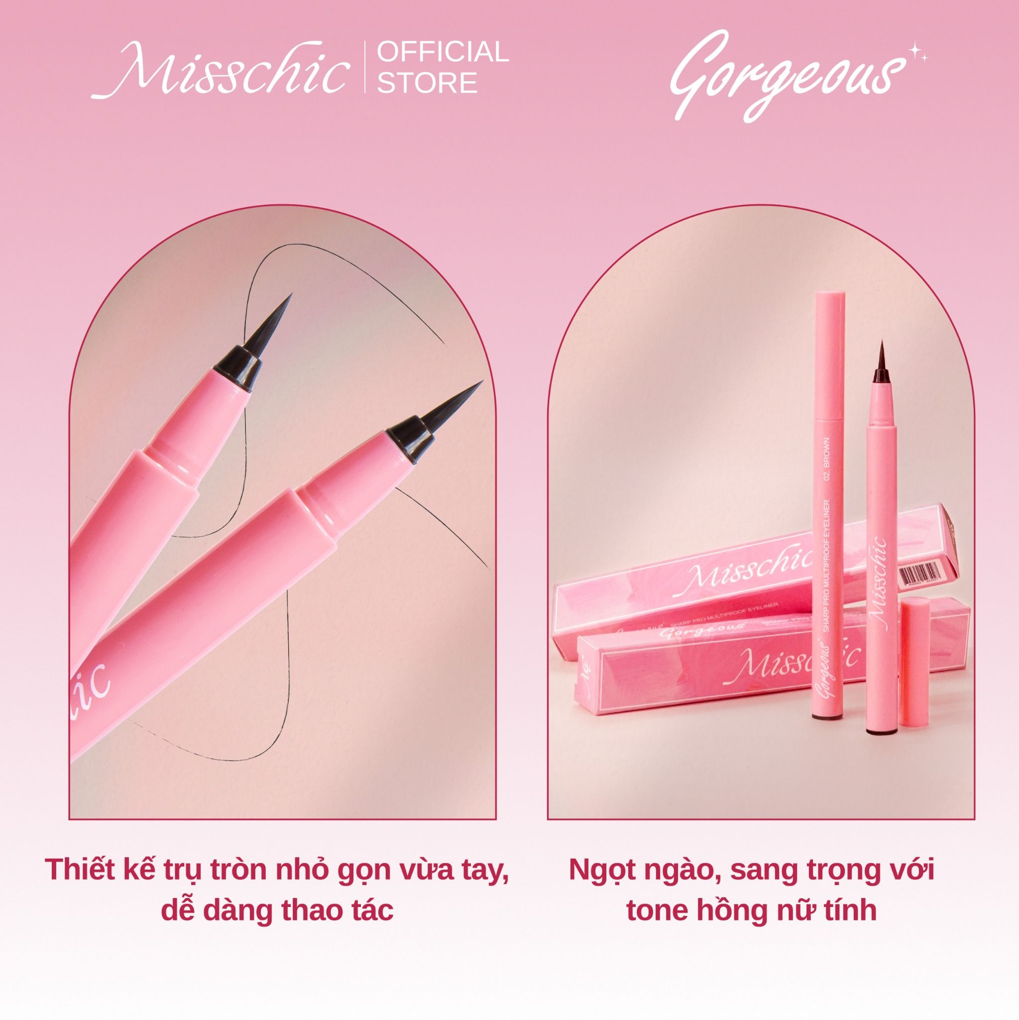  Misschic Kẻ mắt nước Gorgeous Sharp Pro Multiproof Eyeliner 0.5g 02. Brown 