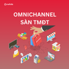 Dịch Vụ Omnichannel Sàn TMĐT