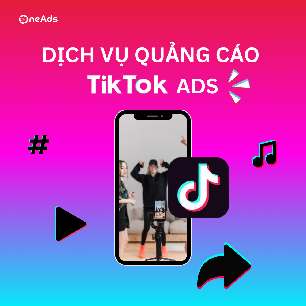  Dịch Vụ Quảng Cáo TikTok Ads 