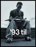  93 til: a  photographic journey through skateboarding in the 90s 