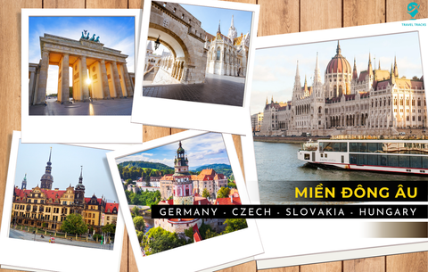 ĐÔNG ÂU: ĐỨC - SÉC - SLOVAKIA - HUNGARY