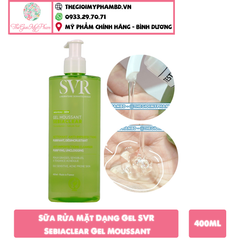 Gel Rửa Mặt Cho Da Dầu SVR Sebiaclear Gel Moussant 400ml