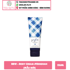 BBW - Body Cream 226g #Ginghan (Mẫu mới)
