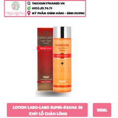 Lotion Labo-Labo Super-Keana Se Khít Lỗ Chân Lông 100ml