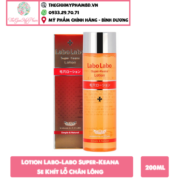 Lotion Labo-Labo Super-Keana Se Khít Lỗ Chân Lông 200ml (Chai lớn)