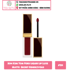 Son Kem Tom Ford Liquid Lip Luxe Matte 6ml #124 Secret Rendezvous (Ko Tđ)