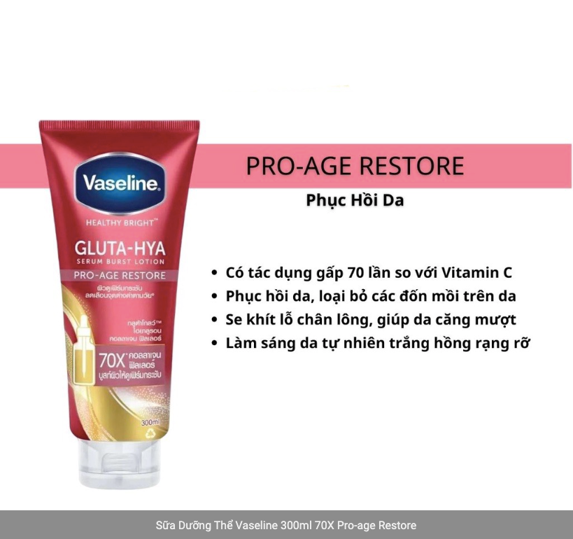 Sữa Dưỡng Thể Vaseline 70X Gluta-Hyal 300ml #Pro-Age Restore ( Tuýp Đỏ )