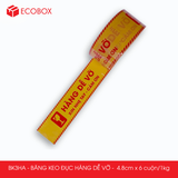  EBK3A - 4.8cmx100yard - Băng keo HÀNG DỄ VỠ - Băng dính niêm phong đóng hàng 