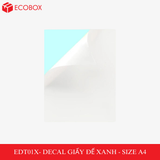  EDT01X - Decal giấy trắng đế xanh A4 - 50 tờ/ xấp 