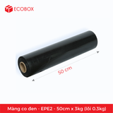  2 Màng Co PE Đen- EPE2 - 50cmx3kg (lõi 0.3 kg) 