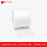  ECPF05 - Cuộn xốp PE Foam - Dày 3mm - Khổ 105cm x 50m 