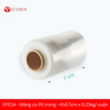  EPE1A - Màng co PE trong - Khổ 7cm x 0.25kg 