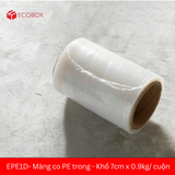  EPE1D - Màng co PE trong - Khổ 25cm x 0.9kg/ CUỘN 