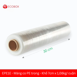  EPE1E - Màng co PE trong - Khổ 30cm x 1.08kg/ CUỘN 