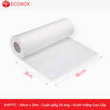  EHP7TC - 50cm x 25m - Cuộn giấy tổ ong - Kraft trắng Cao Cấp 