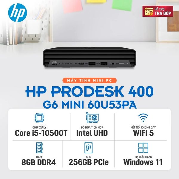  Máy tính để bàn HP ProDesk 400 G6 Mini 60U53PA (i5 10500T/8gb ddr4 2666/SSD 256gb) 