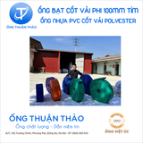  ỐNG BẠT CỐT DÙ PHI 100MM TÍM - ỐNG BẠT BƠM CÁT SỎI - ỐNG THUẬN THẢO 