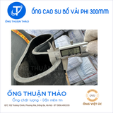  Ống Cao Su Bố Vải Phi 300mm - Hàng Nhập Khẩu - Ống Thuận Thảo 