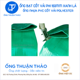  ỐNG BẠT CỐT DÙ PHI 150MM XANH NGỌC - ỐNG BƠM CÁT SỎI BÊ TÔNG - ỐNG THUẬN THẢO 