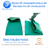  ỐNG BẠT CỐT DÙ PHI 100MM 28C XANH NGỌC  - ỐNG BẠT BƠM CÁT SỎI - ỐNG THUẬN THẢO 