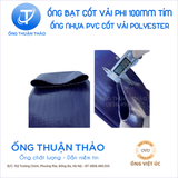  ỐNG BẠT CỐT DÙ PHI 100MM TÍM - ỐNG BẠT BƠM CÁT SỎI - ỐNG THUẬN THẢO 