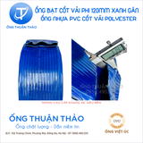  ỐNG BẠT CỐT DÙ  PHI 120mm XANH GÂN - ỐNG BƠM CÁT SỎI BÊ TÔNG - ỐNG THUẬN THẢO 