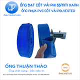  ỐNG BẠT CỐT DÙ  PHI 60mm (65mm) XANH DƯƠNG  - ỐNG BẠT NƯỚC ỐNG THUẬN THẢO 