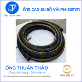  Ống Cao Su Bố Vải Phi 50mm - Hàng Nhập Khẩu - Ống Thuận Thảo 