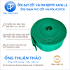  ỐNG BẠT CỐT DÙ PHI 150MM XANH NGỌC - ỐNG BƠM CÁT SỎI BÊ TÔNG - ỐNG THUẬN THẢO 
